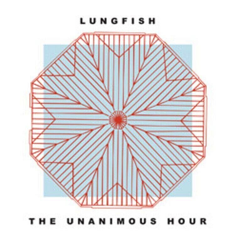 Lungfish - Unanimous Hour