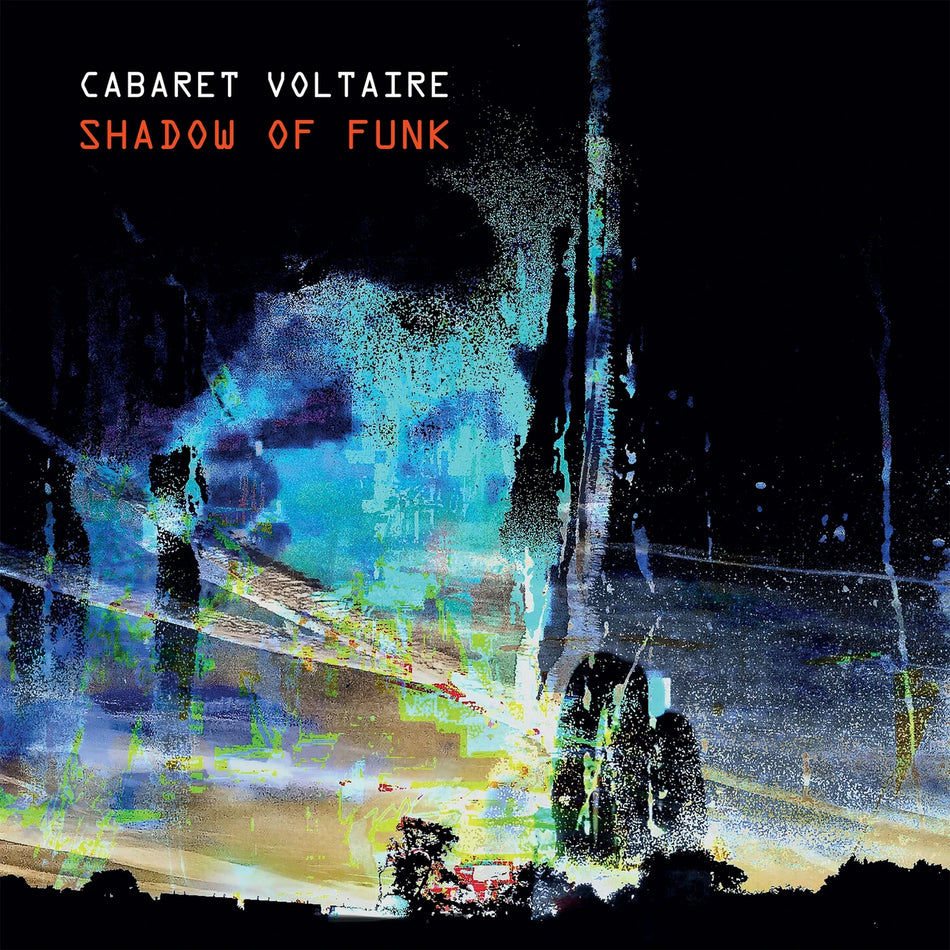 Cabaret Voltaire - Shadow of Funk
