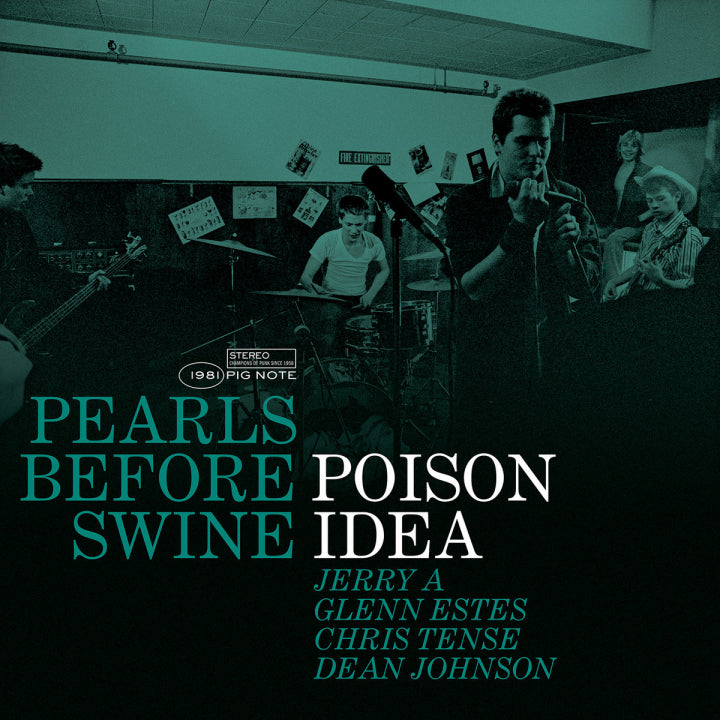 Poison Idea - Pearls Before Swine: The Early Years Volume 2