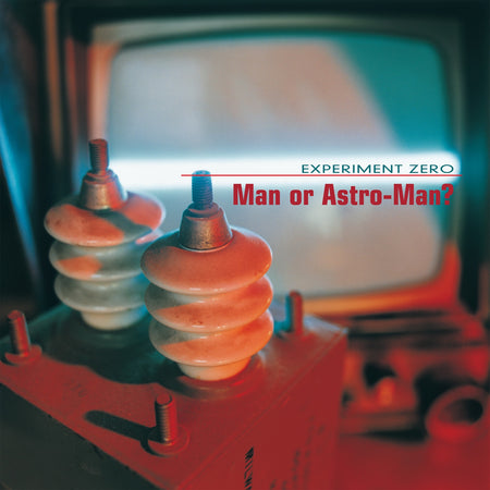 Man Or Astro-Man? Experiment Zero album cover