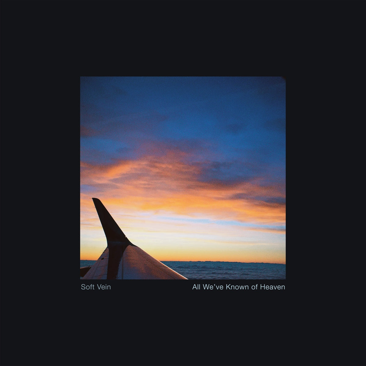 Soft Vein All We've Known of Heaven album cover