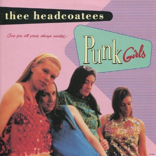 Thee Headcoatees - Punk Girls