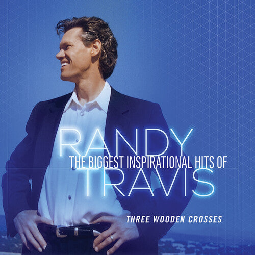 Randy Travis - The Biggest Inspirational Hits Of Randy Travis: Three Wooden Crosses