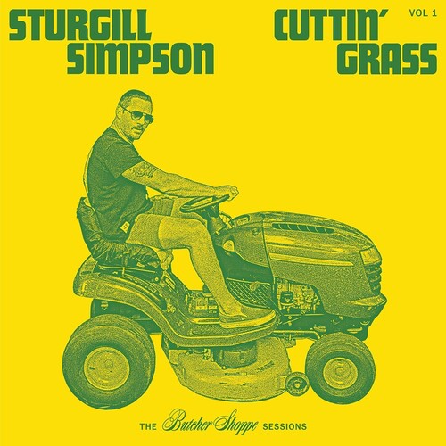Sturgill Simpson - Cuttin' Grass Vol. 1 [The Butcher Shoppe Sessions]