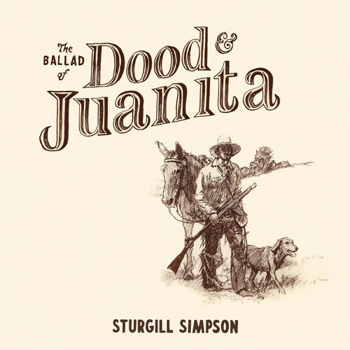 Sturgill Simpson - Ballad Of Dood & Juanita [Indie Exclusive, Natural]