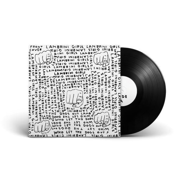 Lambrini Girls - Who Let The Dogs Out [Limited Slutcore Version For Kids Who Can't Read Good]