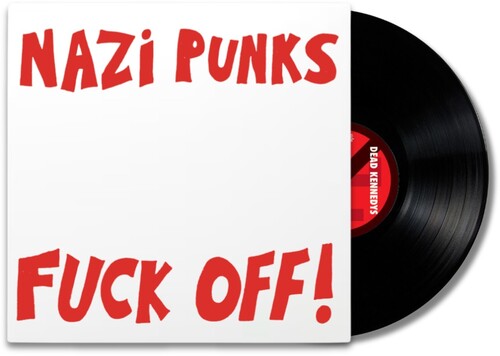 Dead Kennedys - Nazi Punks Fuck Off!