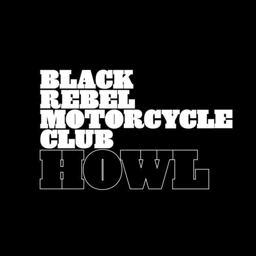 Black Rebel Motorcycle Club - Howl – Static ATX