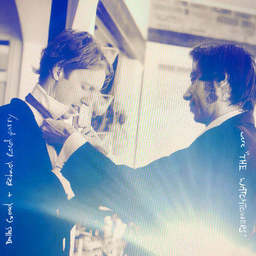 Dallas Good + Richard Reed Parry - Were "The Watchtowers"