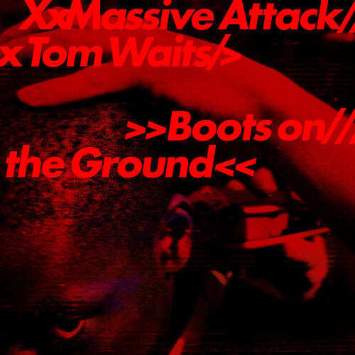 Massive Attack X Tom Waits - Boots On The Ground [Blue]