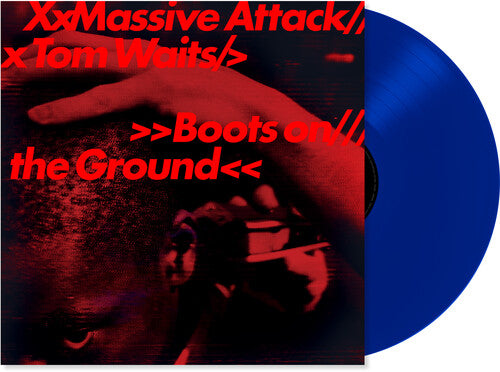 Massive Attack X Tom Waits - Boots On The Ground [Blue]