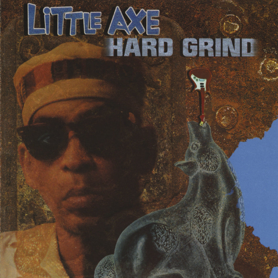Little Axe - Hard Grind