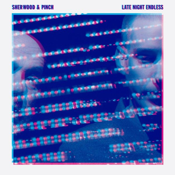 Sherwood & Pinch - Late Night Endless