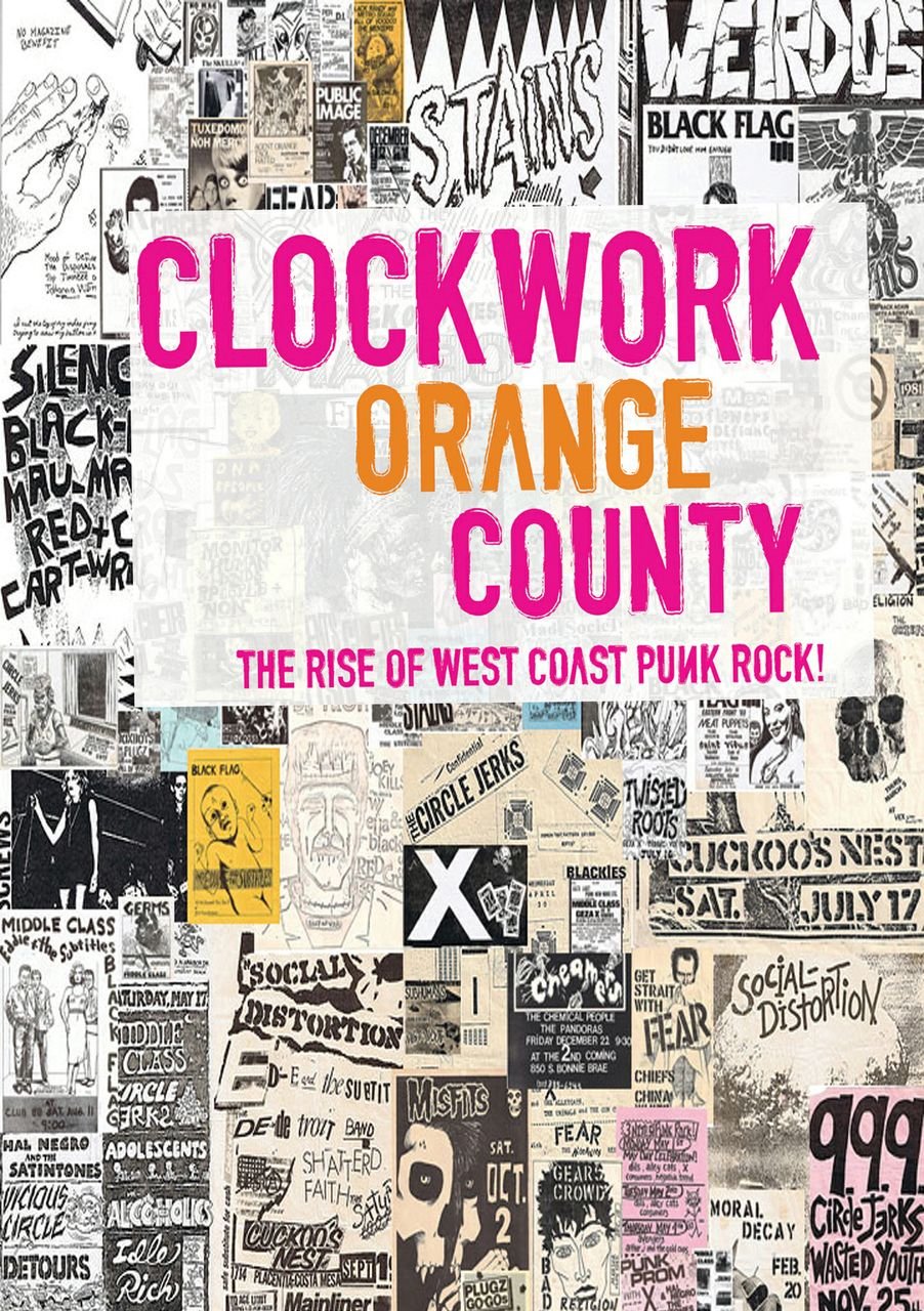 Clockwork Orange County - The Rise Of West Coast Punk Rock