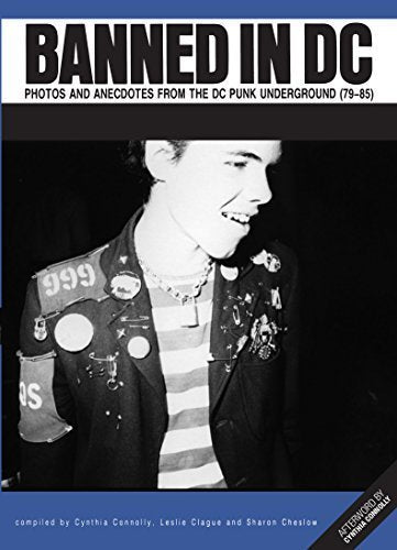 Banned in DC: Photos and Ancedotes from the DC Punk Underground