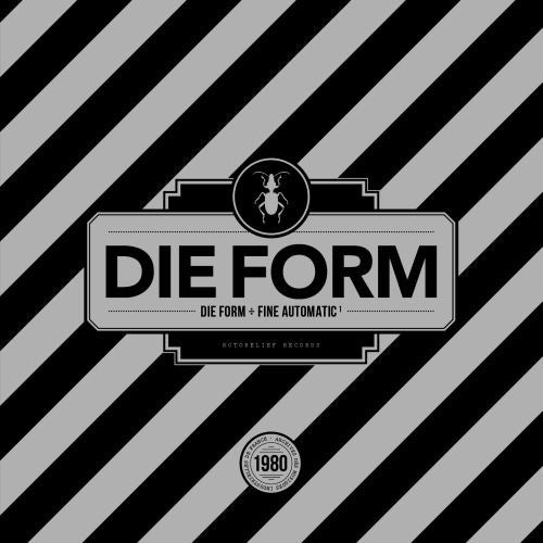 Die Form - Die Form ÷ Fine Automatic¹ ['15 France]