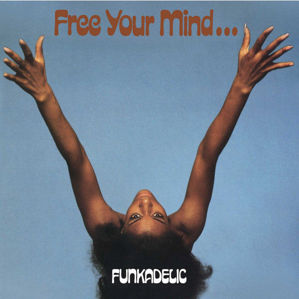 Funkadelic - Free Your Mind And Your Ass Will Follow