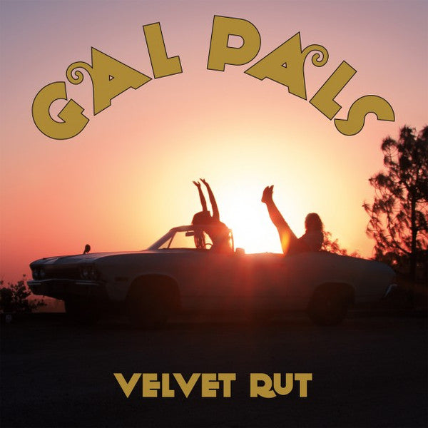 Gal Pals - Velvet Rut