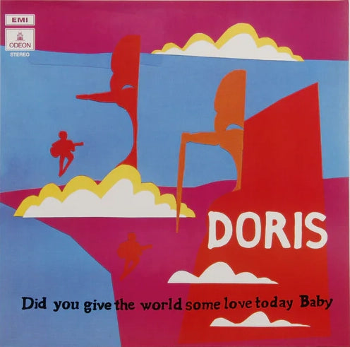 Doris - Did You Give The World Some Love Today Baby