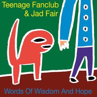 Teenage Fanclub & Jad Fair - Words Of Wisdom And Hope