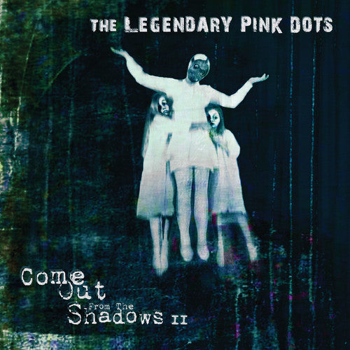 The Legendary Pink Dots - Come Out From The Shadows II