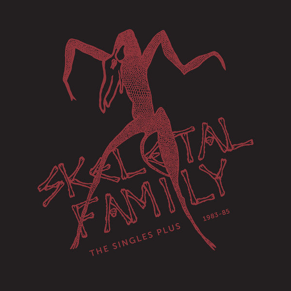 Skeletal Family - The Singles Plus 1983-85