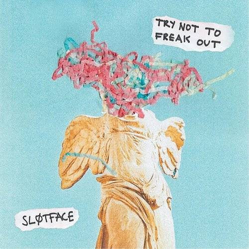 Sløtface - Try Not To Freak Out