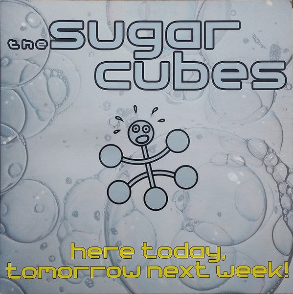 The Sugarcubes - Here Today, Tomorrow Next Week! [1989 US Pressing]