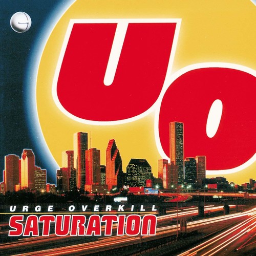 Urge Overkill - Saturation [25th Anniversary]