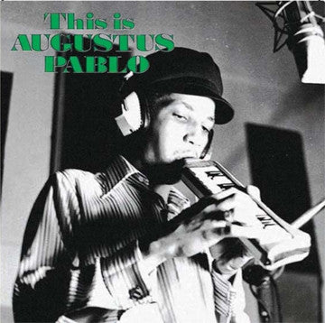 Augustus Pablo - This Is Augustus Pablo
