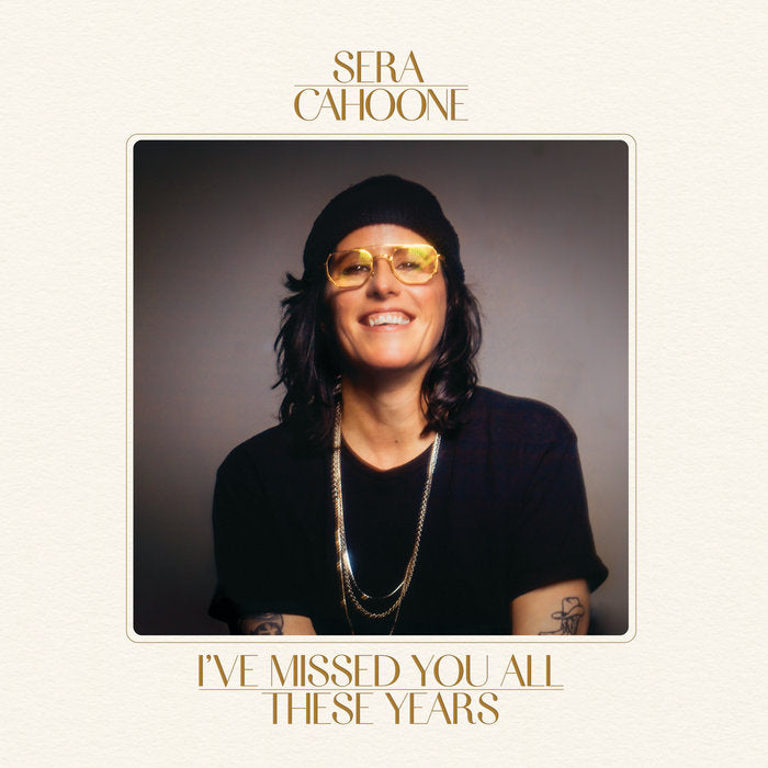 Sera Cahoone - I've Missed You All These Years [Metallic Gold]