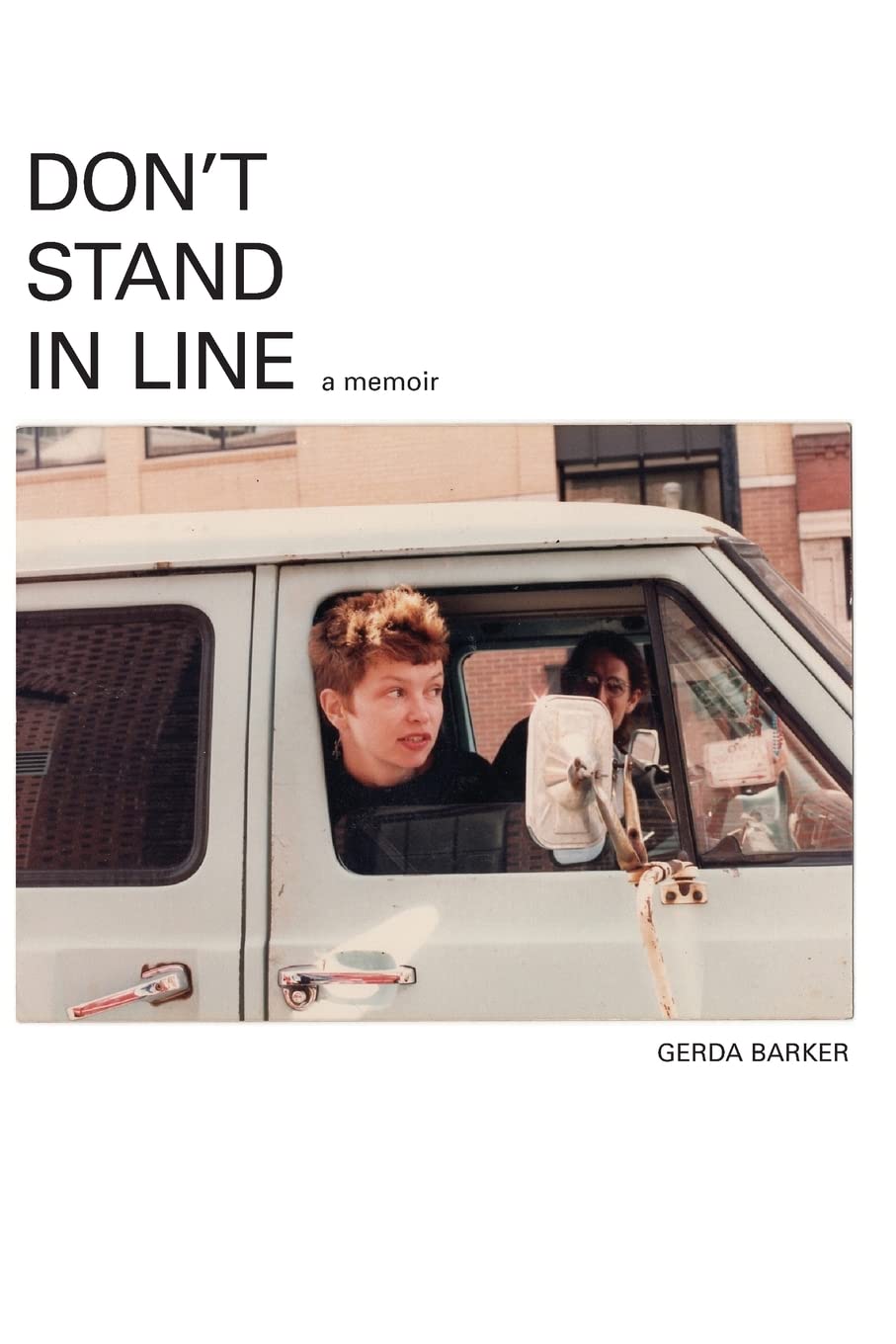 Don't Stand In Line: a memoir by Gerda Barker [Paperback]