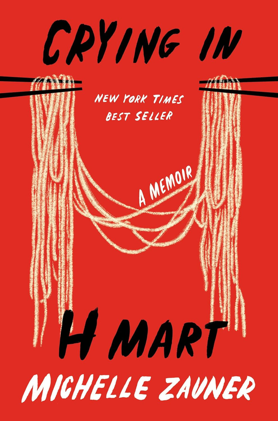 Crying In H Mart: A Memoir by Michelle Zauner [Hardcover]