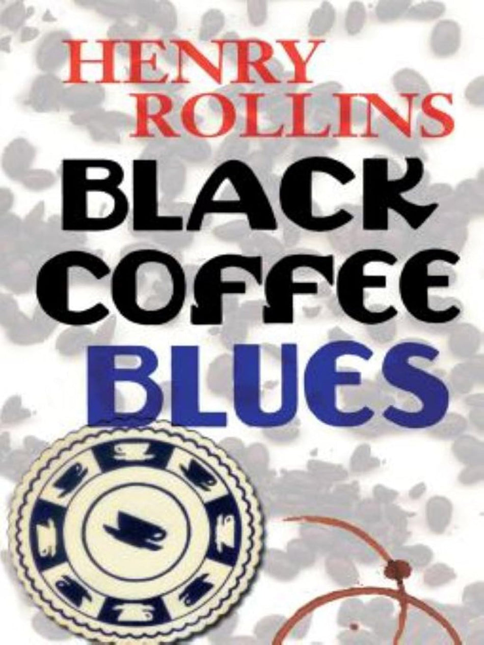 Black Coffee Blues by Henry Rollins [SIGNED - Paperback]