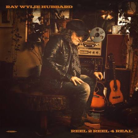 Ray Wylie Hubbard - Reel 2 Reel 4 Real [Indie Exclusive]