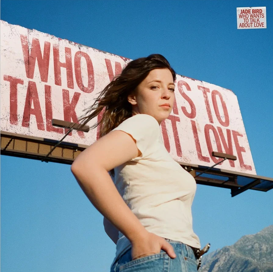 Jade Bird - Who Wants To Talk About Love