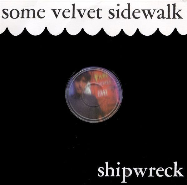 Some Velvet Sidewalk - Shipwreck [K]