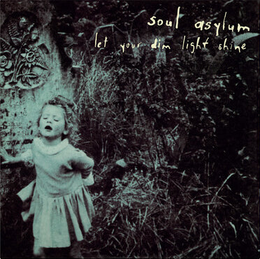Soul Asylum - Let Your Dim Light Shine